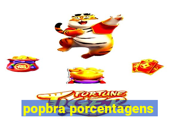 popbra porcentagens